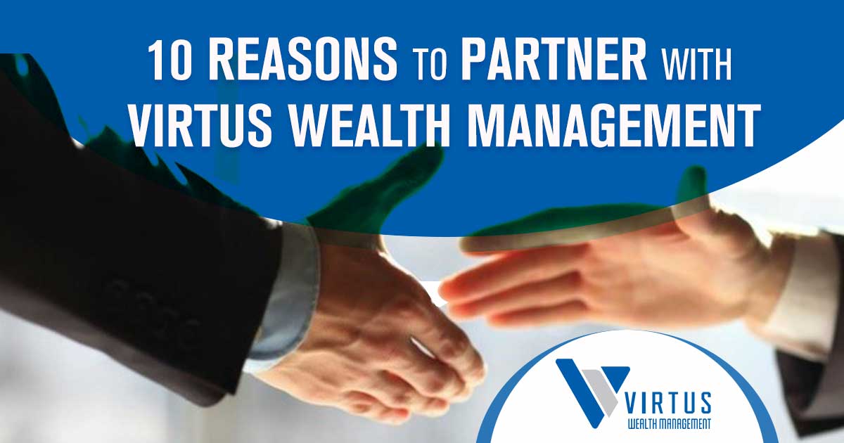 10 Reasons to Partner with Virtus Wealth Management