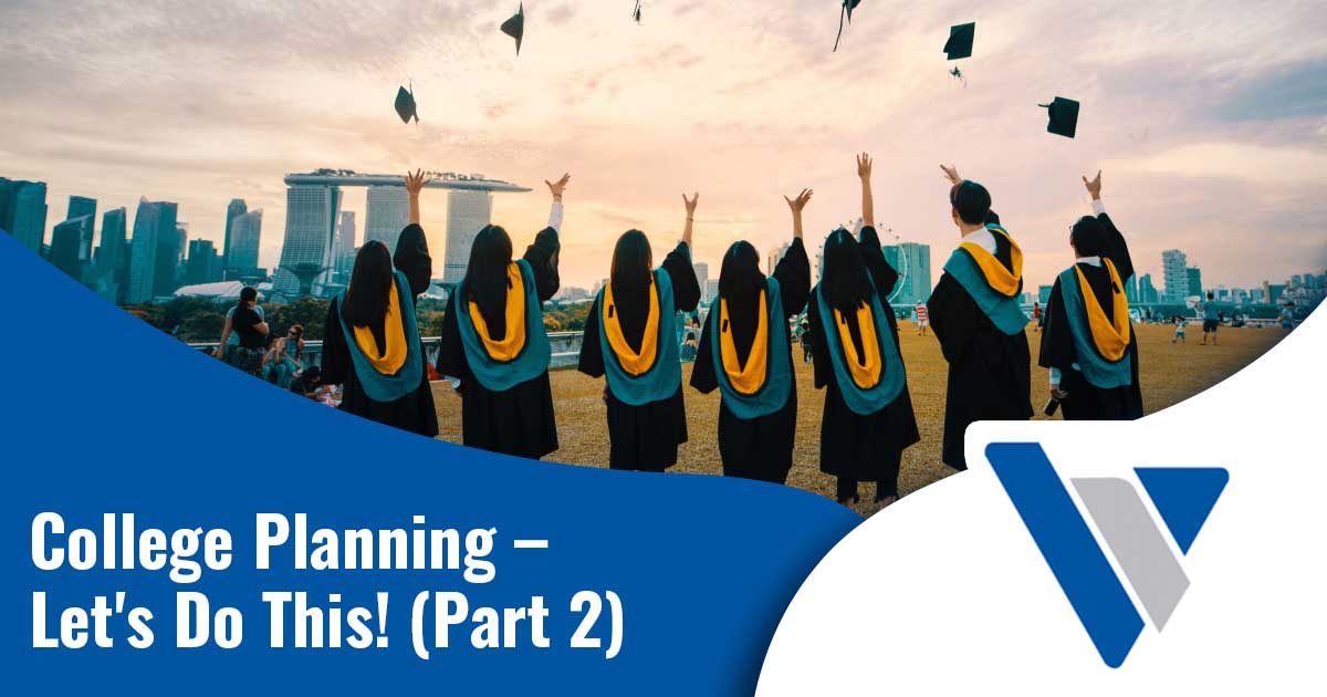 College Planning – Let’s Do This (Part 2)