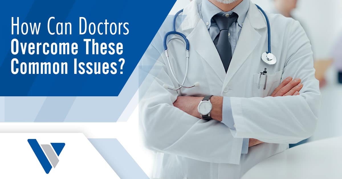 Photo of a man in a white coat with arms crossed and the text: How Can Doctors Overcome These Common Issues?
