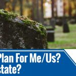 Estate Plan for Me/Us? What Estate?