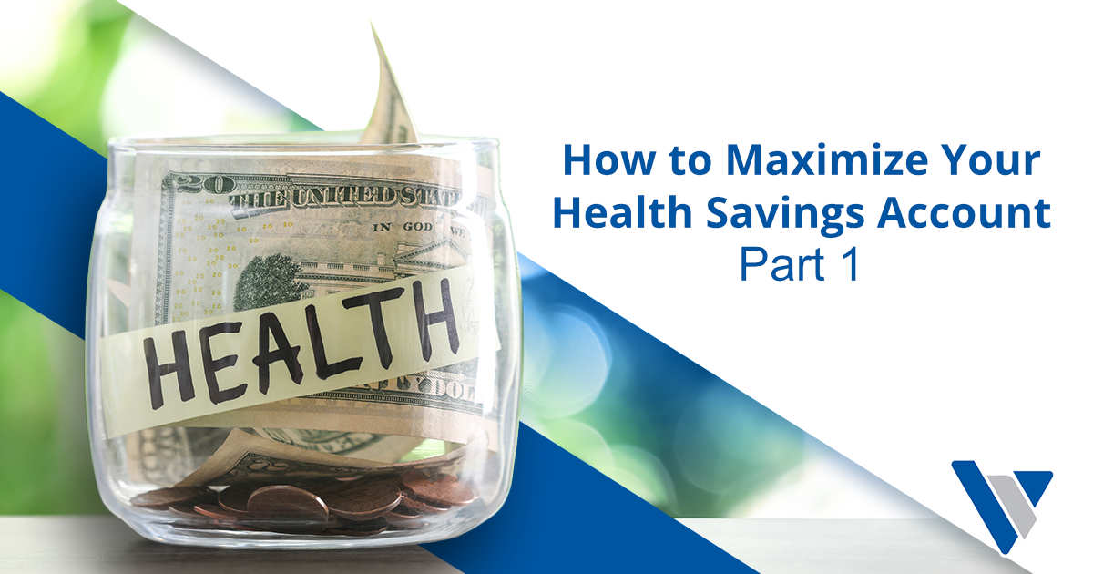 How to Maximize Your Health Savings Account (Part 1)