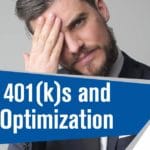 IRAs, 401(k)s and Roth Optimization