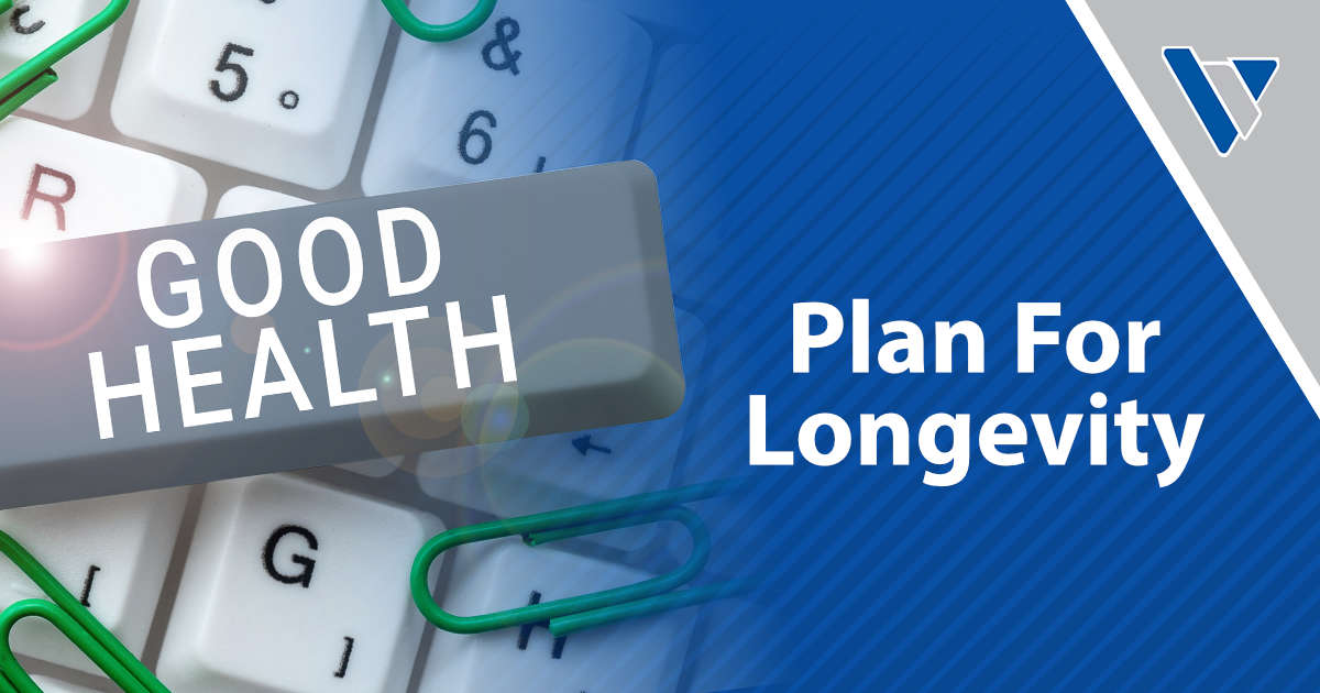 Image showing the conceptual caption “Good Health,” symbolizing a state of vigor and freedom from bodily or mental illness. Featuring Virtus Wealth Management and emphasizing the importance of planning for longevity in life and financial well-being.