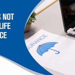 Reasons Not To Own Life Insurance