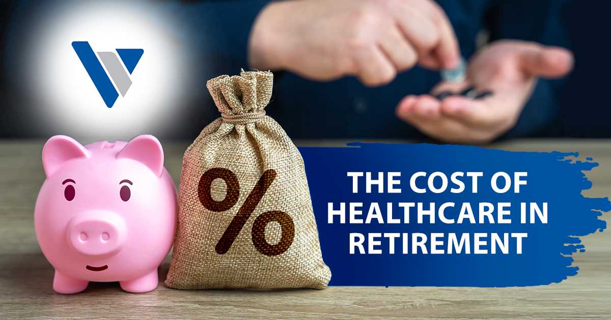 Image of a piggy bank and a bag labeled 'interest,' symbolizing savings, investments, and financial planning, featuring Virtus Wealth Management and highlighting the cost of healthcare in retirement.