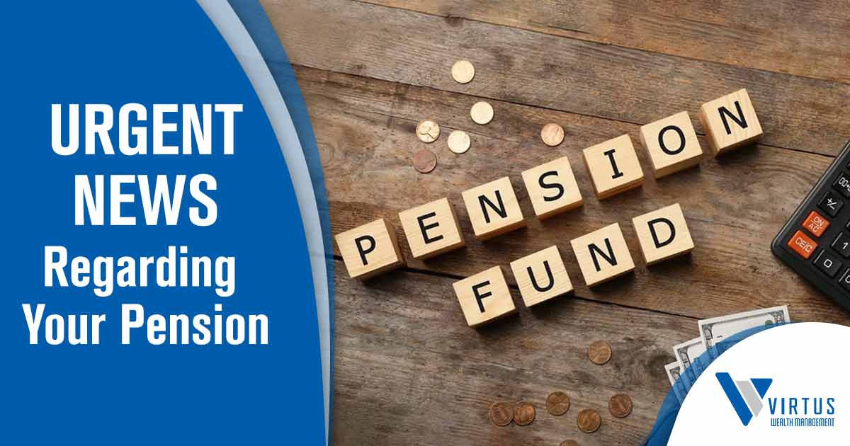 Urgent News Regarding Your Pension