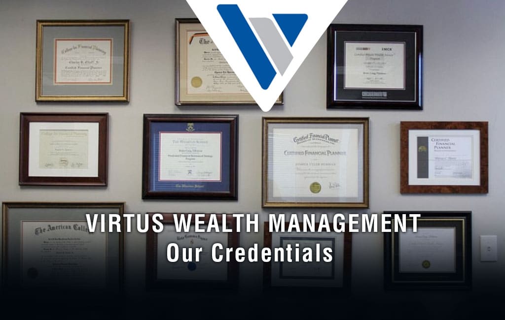 Virtus Wealth Management Southlake, TX – Our Credentials Virtus Wealth Management