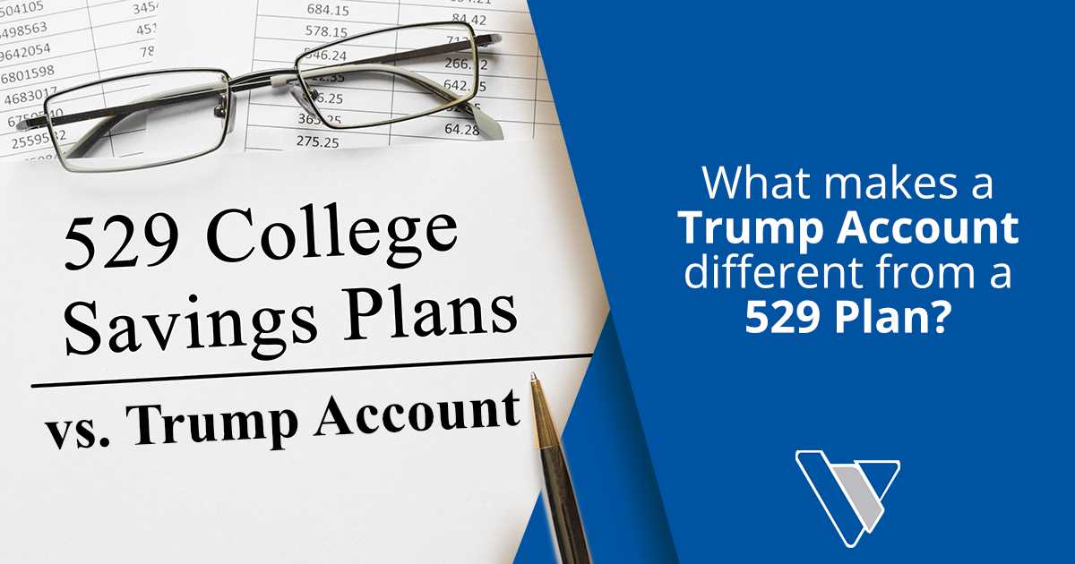 Trump Accounts Part 2:  What makes a Trump Account different from a 529 Plan?