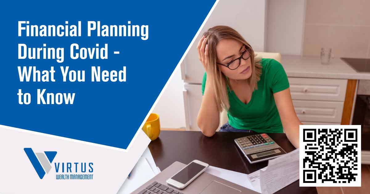 Financial Planning During COVID-19: What You Need to Know Financial planning graphic about COVID-19 considerations