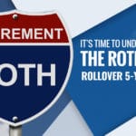 It’s Time to Understand the Roth 401k Rollover 5-Year rule