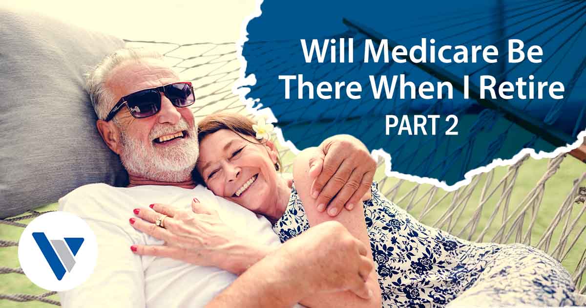 Will Medicare Be There When I Retire (Part 2)?