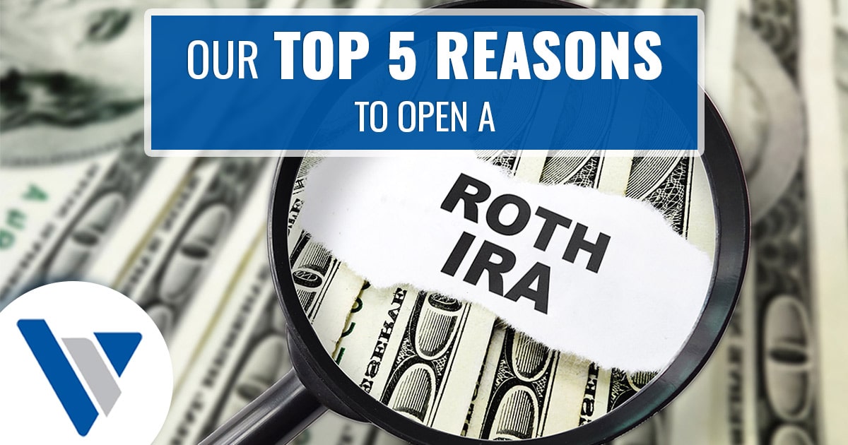 Photo of money under a magnifying glass and the text: Our Top 5 Reasons to open a ROTH IRA