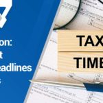 Tax Season: Important Dates, Deadlines & Figures