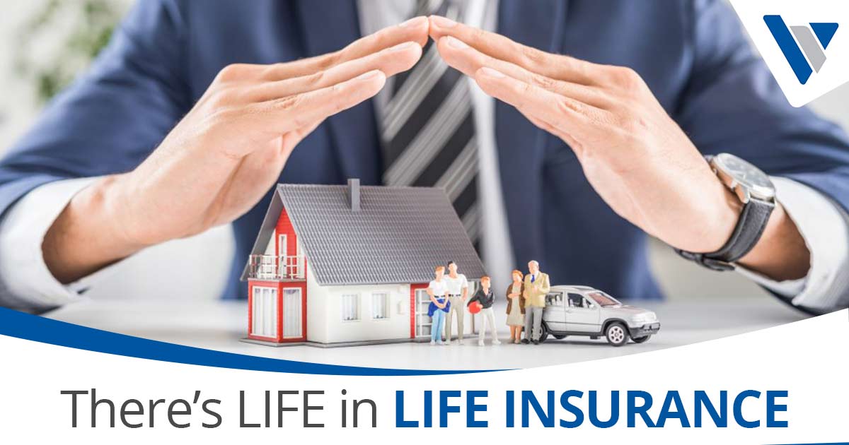 There’s LIFE in LIFE INSURANCE