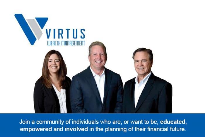 Photo of Karen Spence, CRPC®, Brian Tillotson, CPWA®, Certified Private Wealth Advisor℠, and Charles Elhoff, CFP®, ChFC, CLU, Wealth Advisor in Southlake, Texas offices of Virtus Wealth financial advisors - Join a community of individuals who are, or want to be, educated, empowered and involved in the planning of their financial future.