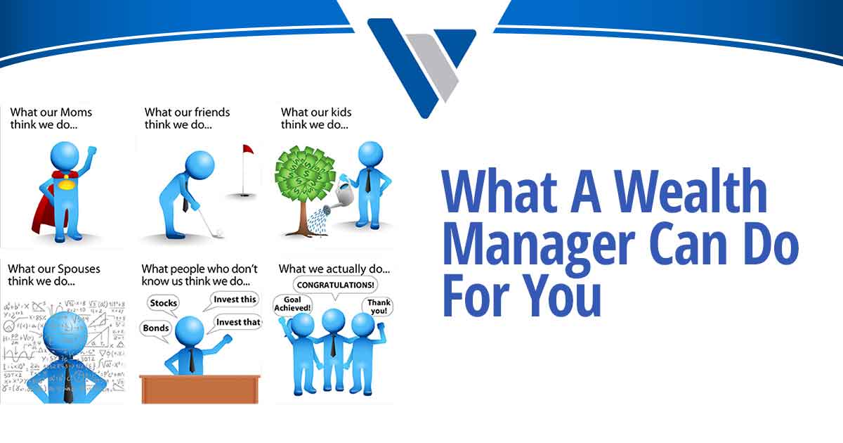 What A Wealth Manager Can Do For You
